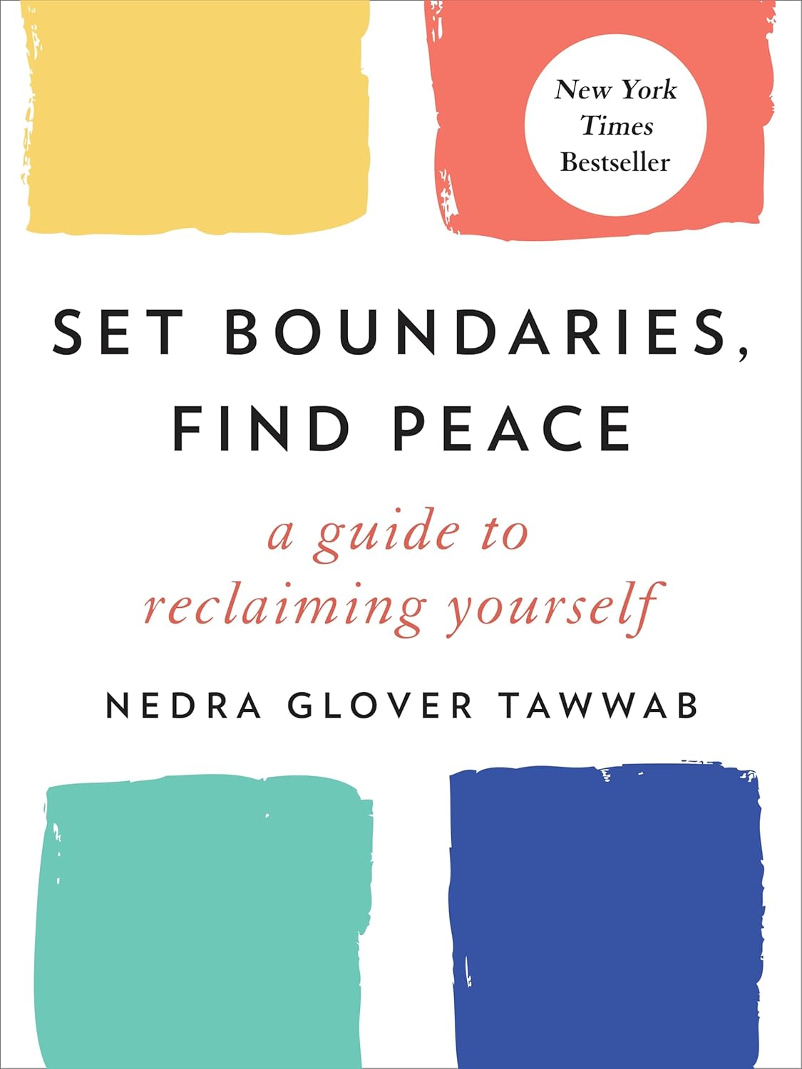Set Boundaries, Find Peace: A Guide to Reclaiming Yourself Hardcover – March 16, 2021