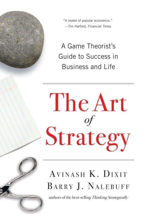 The Art of Strategy: A Game Theorist’s Guide to Success in Business and Life Illustrated Edition