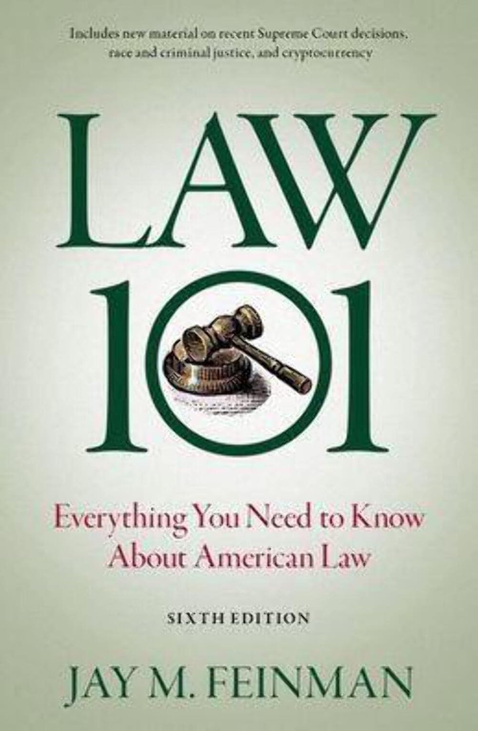 Law 101: Everything You Need to Know About American Law 6th Edition
