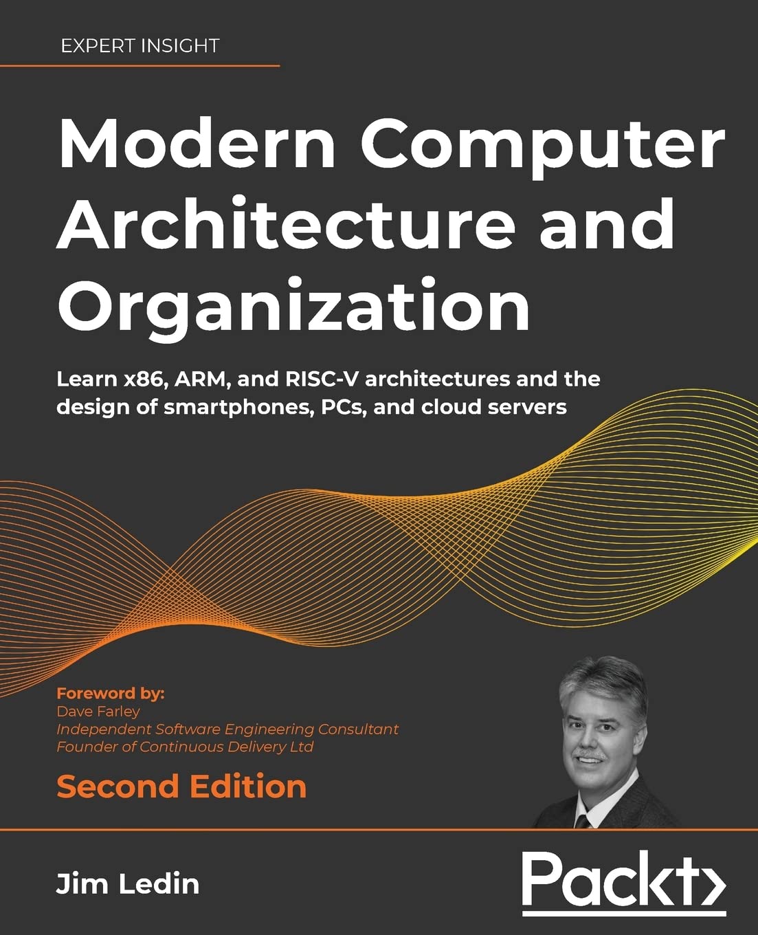 Modern Computer Architecture and Organization: Learn x86, ARM, and RISC-V architectures and the design of smartphones, PCs, and cloud servers 2nd ed. Edition