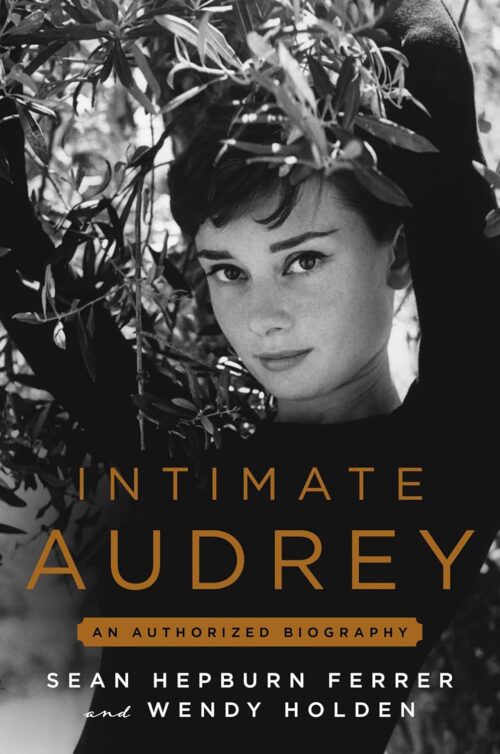 Intimate Audrey: An Authorized Biography Hardcover – April 7, 2026