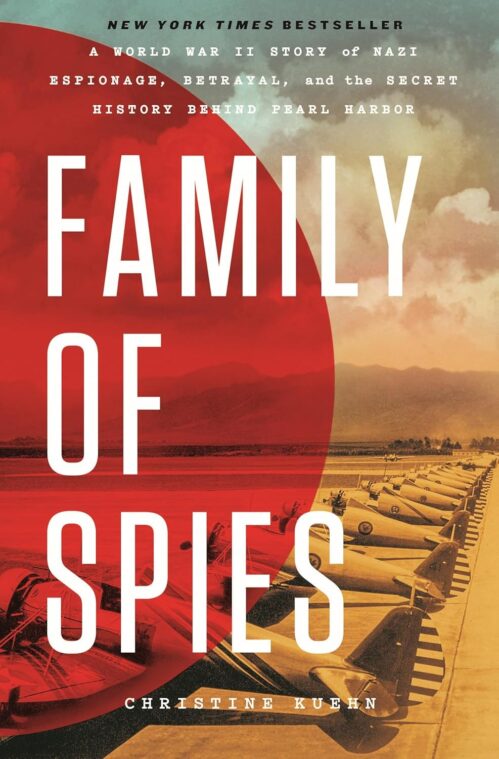Family of Spies: A World War II Story of Nazi Espionage, Betrayal, and the Secret History Behind Pearl Harbor Hardcover – November 25, 2025