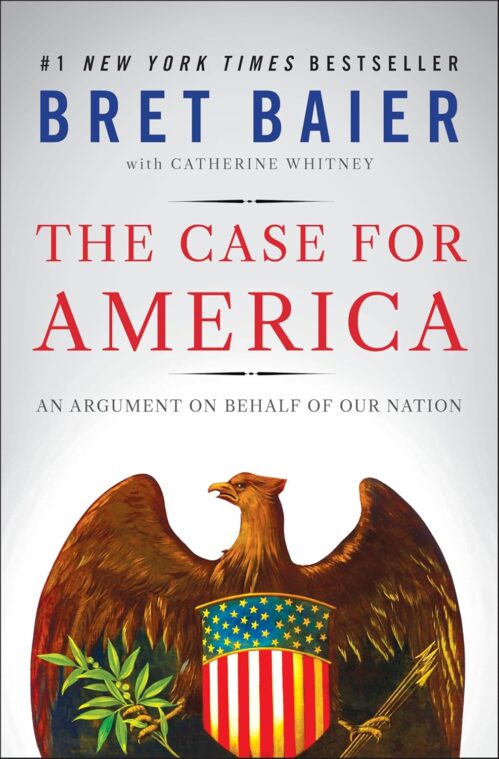 The Case for America: An Argument on Behalf of Our Nation – A Thoughtful Defense of Our History, Values, and National Character in Divisive Times Hardcover – May 5, 2026